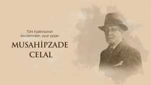 Musahipzade Celal Kimdir