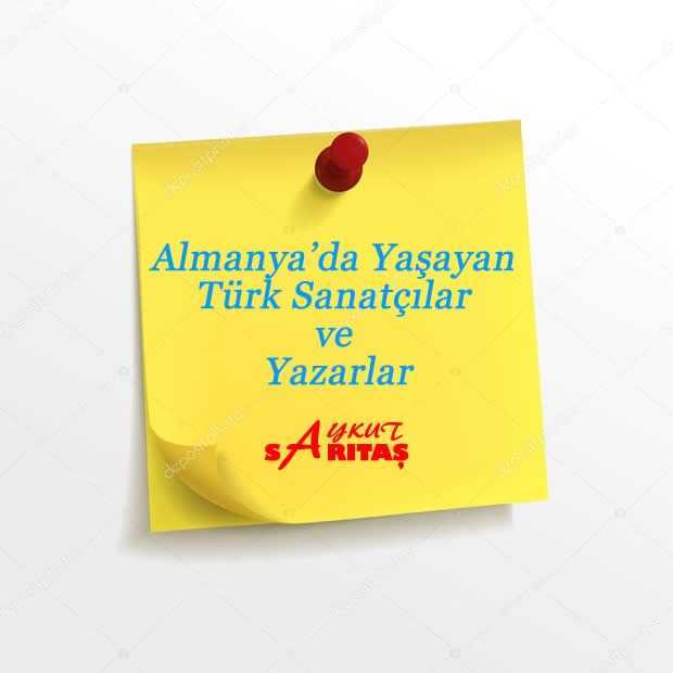 Almanya’da Yaşayan Türk Sanatçılar ve Yazarlar