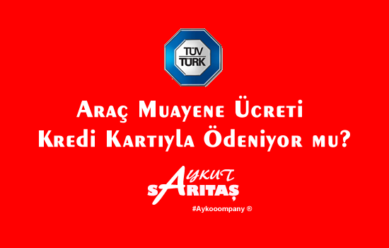 Araç Muayene Ücreti Kredi Kartıyla Ödeniyor mu