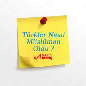 Türkler Nasıl müslüman oldu