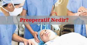 Preoperatif Nedir